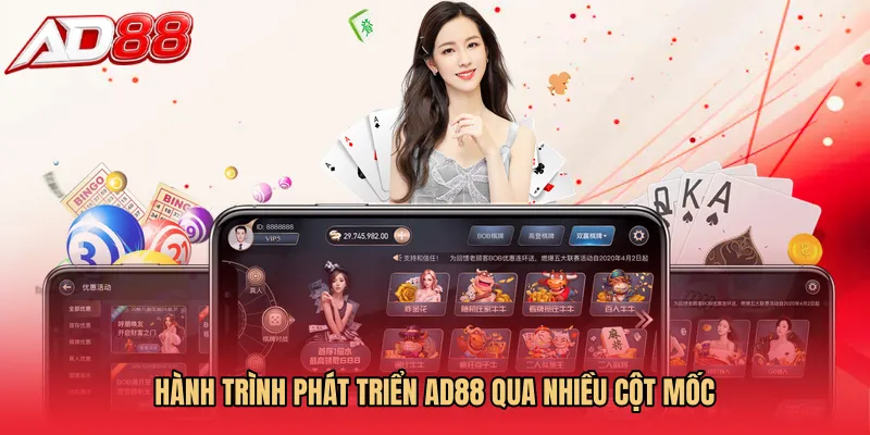Hành trình phát triển AD88 qua nhiều cột mốc